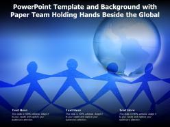 Powerpoint Template And Background With Paper Team Holding Hands Beside The Global