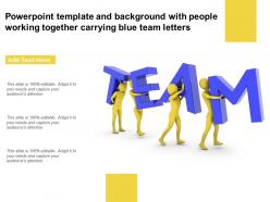 Powerpoint template and background with people working together carrying blue team letters