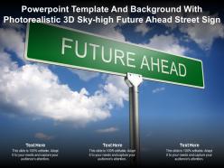Powerpoint template and background with photorealistic 3d sky high future ahead street sign