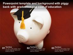 Powerpoint template and background with piggy bank with graduation cap cost of education