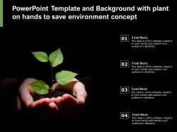 Powerpoint template and background with plant on hands to save environment concept