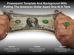Powerpoint template and background with pulling the american dollar apart one at a time