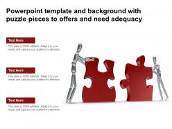 Powerpoint template and background with puzzle pieces to offers and need adequacy