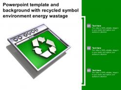 Powerpoint template and background with recycled symbol environment energy wastage