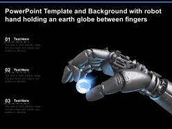 Powerpoint template and background with robot hand holding an earth globe between fingers