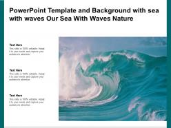 Powerpoint template and background with sea with waves our sea with waves nature