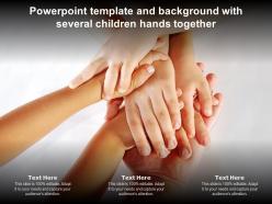 Powerpoint template and background with several children hands together