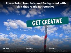 Powerpoint template and background with sign that reads get creative