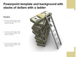 Powerpoint template and background with stacks of dollars with a ladder
