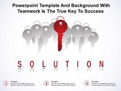 Powerpoint Template And Background With Teamwork Is The True Key To Success