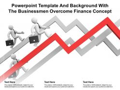 Powerpoint template and background with the businessmen overcome finance concept