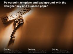 Powerpoint template and background with the designer key and success paper