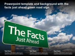 Powerpoint template and background with the facts just ahead green road sign