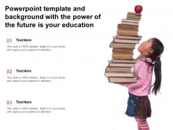 Powerpoint template and background with the power of the future is your education