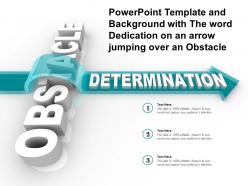 Powerpoint template and background with the word dedication on an arrow jumping over an obstacle