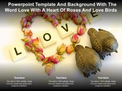 Powerpoint template and background with the word love with a heart of roses and love birds