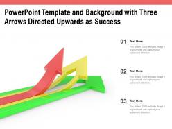 Powerpoint Template And Background With Three Arrows Directed Upwards As Success
