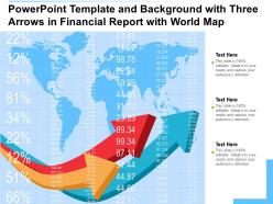 Powerpoint template and background with three arrows in financial report with world map