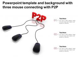 Powerpoint template and background with three mouse connecting with p2p