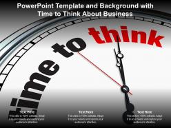 Powerpoint template and background with time to think about business