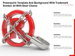 Powerpoint template and background with trademark symbol 3d with steel chains