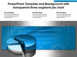 Powerpoint Template And Background With Transparent Three Segment Pie Chart