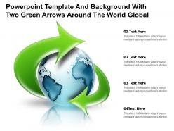 Powerpoint template and background with two green arrows around the world global