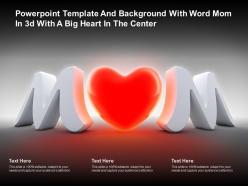 Powerpoint template and background with word mom in 3d with a big heart in the center