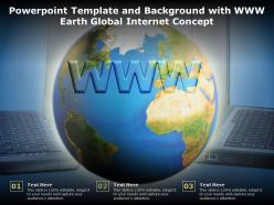 Powerpoint Template And Background With Www Earth Global Internet Concept