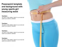 Powerpoint template and background with young sports girl measuring waist