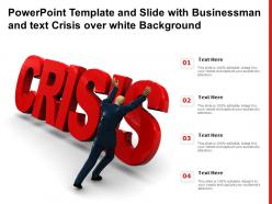 Powerpoint template and slide with businessman and text crisis over white background