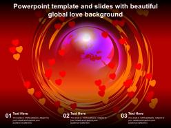 Powerpoint template and slides with beautiful global love background