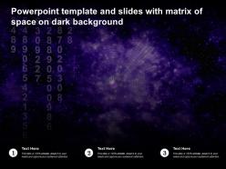 Powerpoint template and slides with matrix of space on dark background