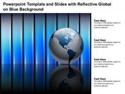 Powerpoint template and slides with reflective global on blue background