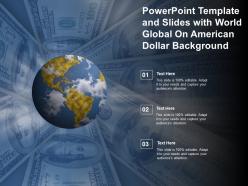 Powerpoint template and slides with world global on american dollar business background