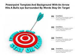 Powerpoint template and with an arrow hits a bulls eye surrounded by words stay on target