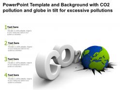 Powerpoint Template And With Co2 Pollution And Globe In Tilt For Excessive Pollutions