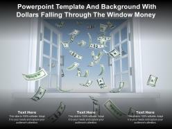 Powerpoint template and with dollars falling through the window money ppt powerpoint