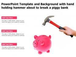 Powerpoint template and with hand holding hammer about to break a piggy bank