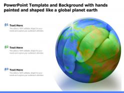 Powerpoint template and with hands painted and shaped like a global planet earth