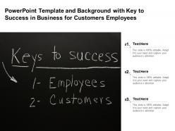 Powerpoint Template And With Key To Success In Business For Customers Employees