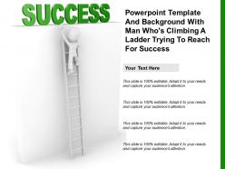 Powerpoint template and with man whos climbing a ladder trying to reach for success