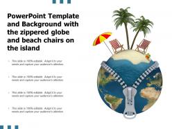 Powerpoint template and with the zippered globe and beach chairs on the island