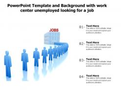 Powerpoint template and with work center unemployed looking for a job