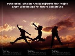 Powerpoint template background with people enjoy success against nature background