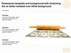 Powerpoint Template Background With Stretching The US Dollar Isolated Over White Background