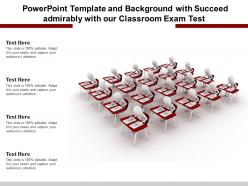 Powerpoint template background with succeed admirably with our classroom exam test