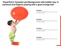 Powerpoint template background with toddler boy in swimsuit and flippers playing with a giant orange ball