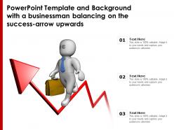 Powerpoint template with a businessman balancing on the success arrow upwards