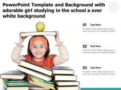 Powerpoint template with adorable girl studying in the school a over white background